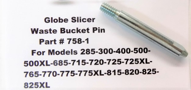 Globe Slicer Part 758-1 Waste Box Pin For Models 285-300-400-500-500XL-685-715-720-725-725XL-765-770-775-775XL-815-820-825-825XL